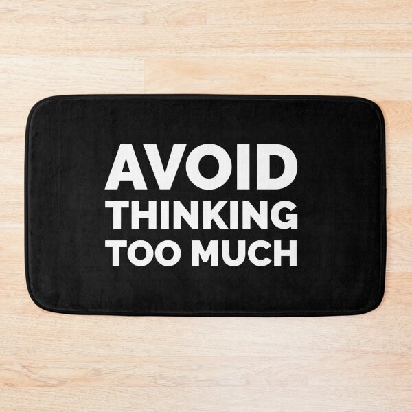 Item preview, Avoid thinking too much designed and sold by mikeldabbah.