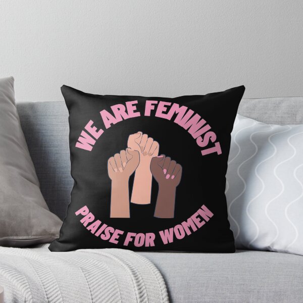 Item preview, WE ARE FEMINIST, PRAISE FOR WOMEN designed and sold by GejiShirts.