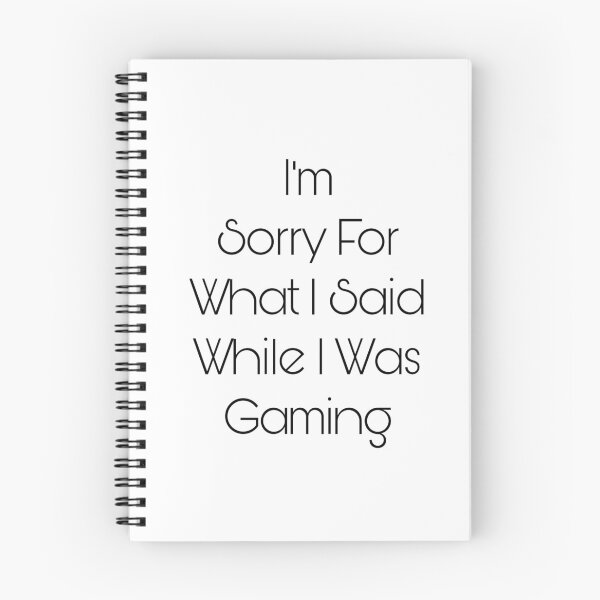 Item preview, I’m Sorry For What I Said While I Was Gaming designed and sold by Yeewen88.