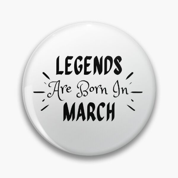 Item preview, Legends Are Born In March designed and sold by MariesDesigns11.