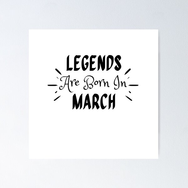 Item preview, Legends Are Born In March designed and sold by MariesDesigns11.
