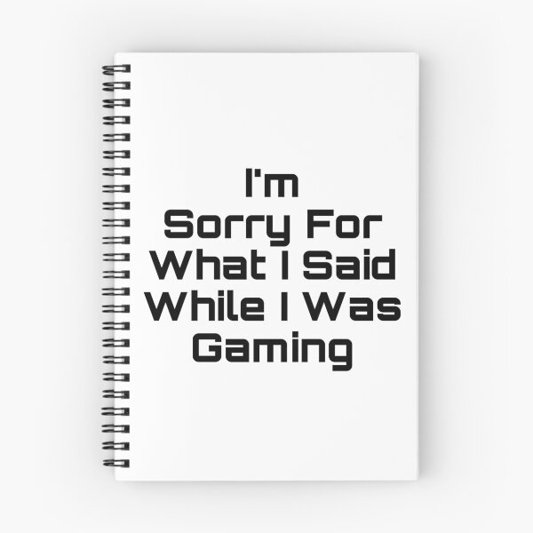 Item preview, I’m Sorry For What I Said While I Was Gaming designed and sold by Yeewen88.