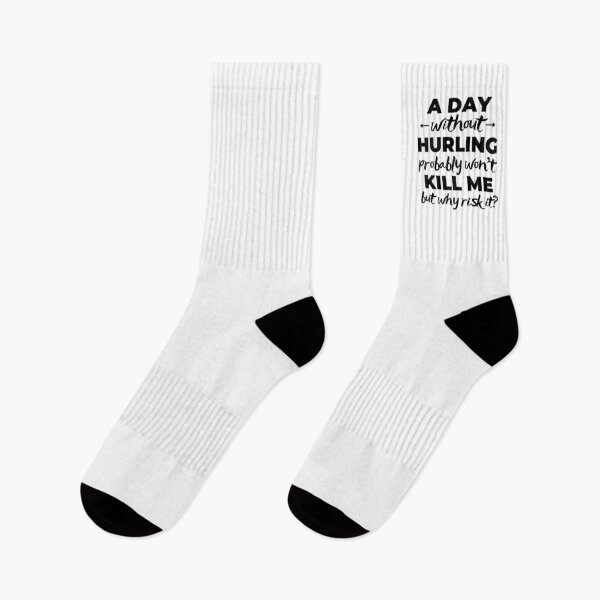 Item preview, A day without hurling probably won't kill me but why risk it? designed and sold by TheGreenGoat.