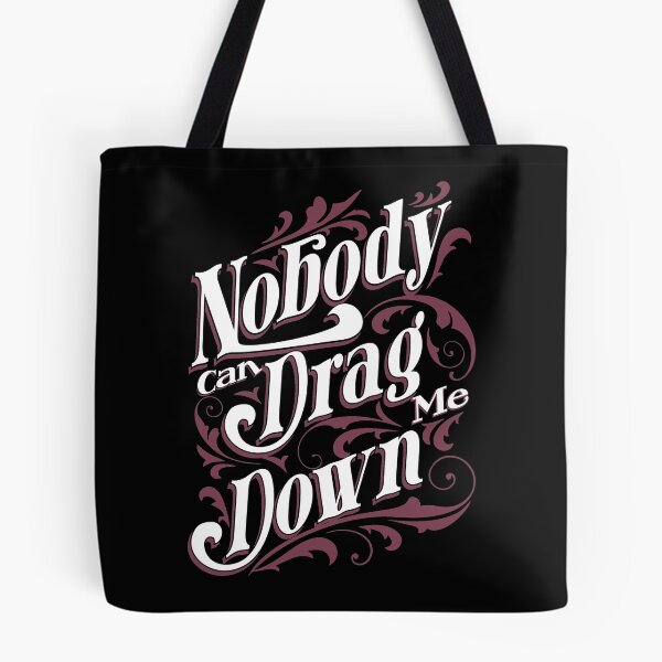 Artikelvorschau, Nobody can drag me down Quote entworfen und verkauft von JonaWy.