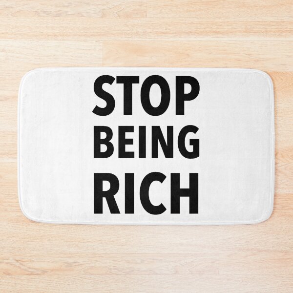 Item preview, Stop Being Rich designed and sold by lovism.