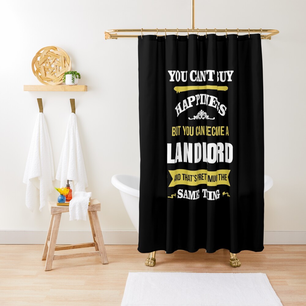 "Happiness Is Being A Landlord" Shower Curtain by HichamGreen Redbubble