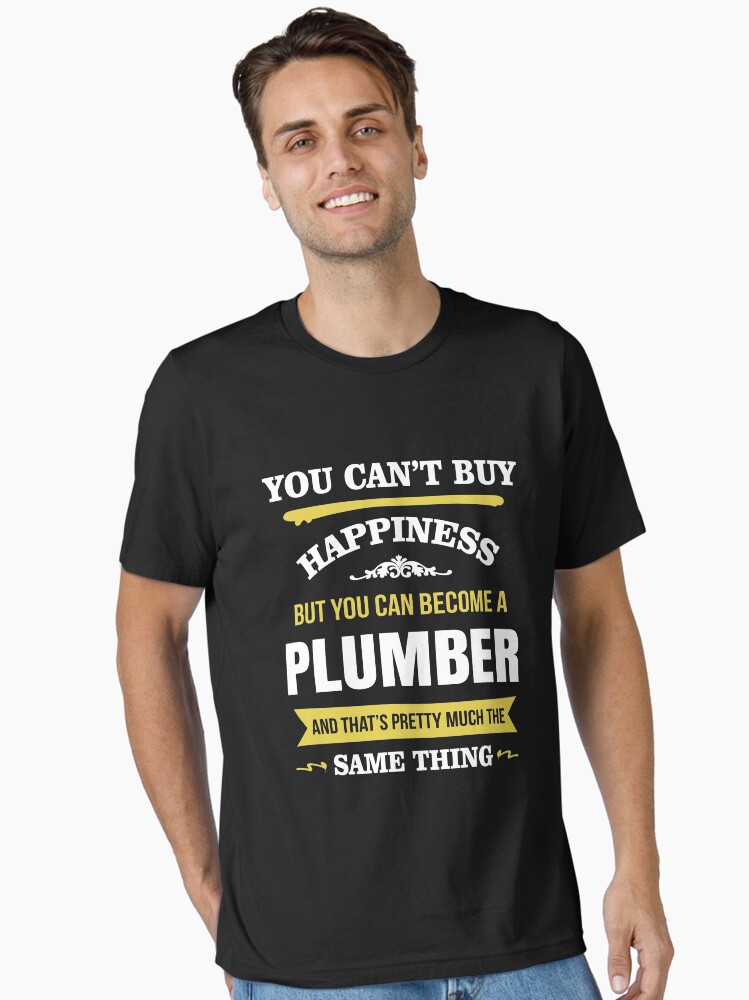 Thumbnail 1 of 7, Essential T-Shirt, Happiness Is Being A Plumber designed and sold by HichamGreen.