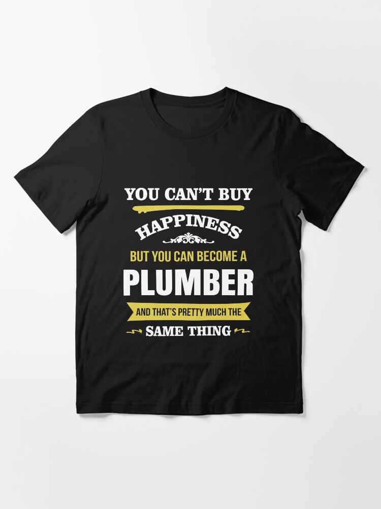 Thumbnail 3 of 7, Essential T-Shirt, Happiness Is Being A Plumber designed and sold by HichamGreen.