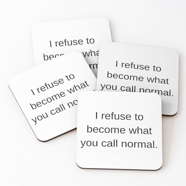 Item preview,  I refuse to become what you call normal. designed and sold by ana1moreira.