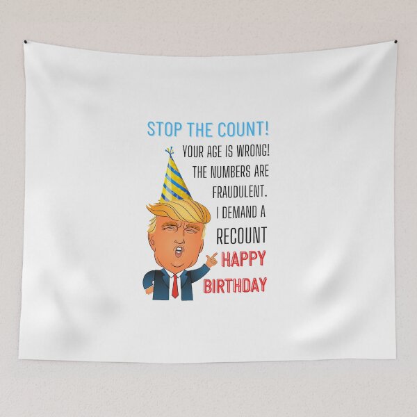 Item preview, Stop The Count Your Age Is Wrong The Numbers Are Fraudulent, I demand A Recount HAPPY BIRTHDY designed and sold by red1one.