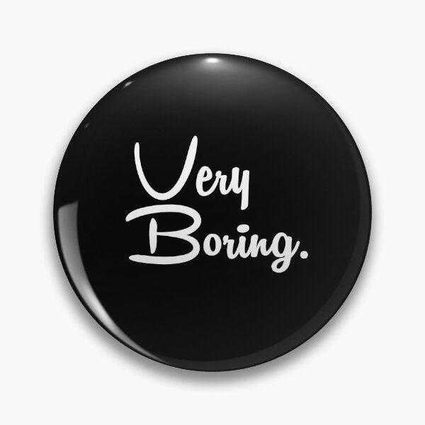 Item preview, Very Boring Quote designed and sold by YA45 Store.