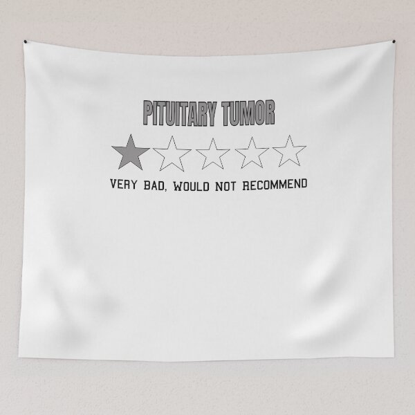 Item preview, Pituitary Tumor Very Bad Would Not Recommend One Star Rating designed and sold by NadzeyaD.