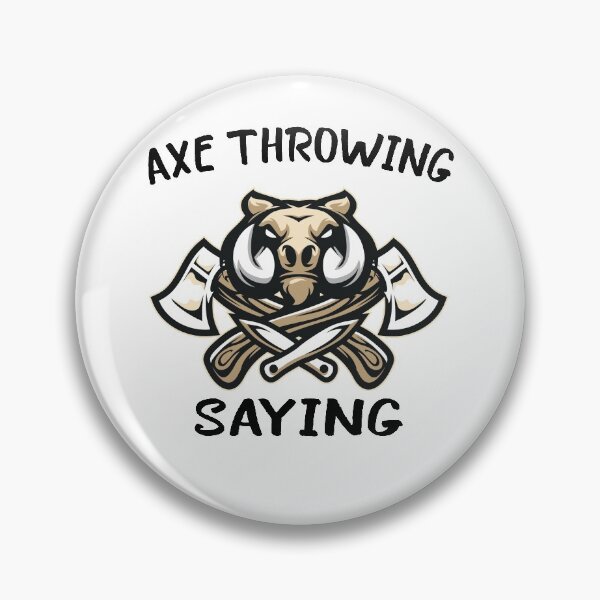 Item preview, AXE THROWING SAYING	 designed and sold by FoxShop.