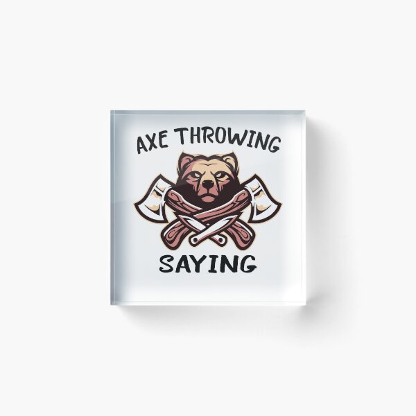 Item preview, AXE THROWING SAYING	 designed and sold by FoxShop.