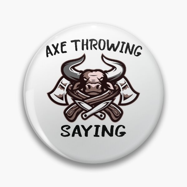 Item preview, AXE THROWING SAYING	 designed and sold by FoxShop.