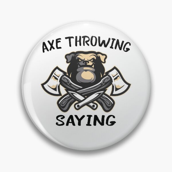 Item preview, AXE THROWING SAYING	 designed and sold by FoxShop.