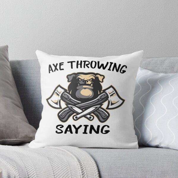 Item preview, AXE THROWING SAYING	 designed and sold by FoxShop.