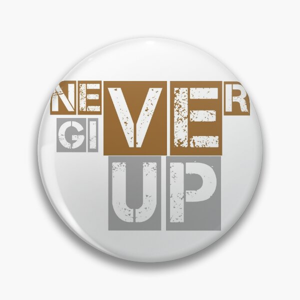 Item preview, Never Give up designed and sold by creatiwhizz.