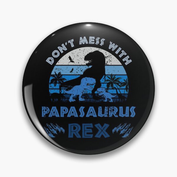 Item preview, Don't Mess With Papa Saurus Rex Funny designed and sold by MinsND.