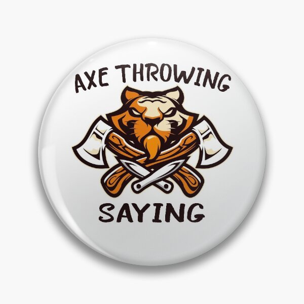Item preview, AXE THROWING SAYING	 designed and sold by FoxShop.