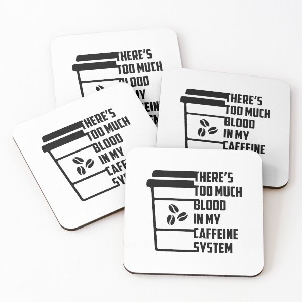 Item preview, There's Too Much Blood In My Caffeine System Gift designed and sold by TTFMerch.