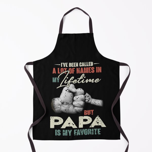 Item preview,  I've Been Called a lot of Names in My Lifetime but Papa is My Favorite designed and sold by MinsND.