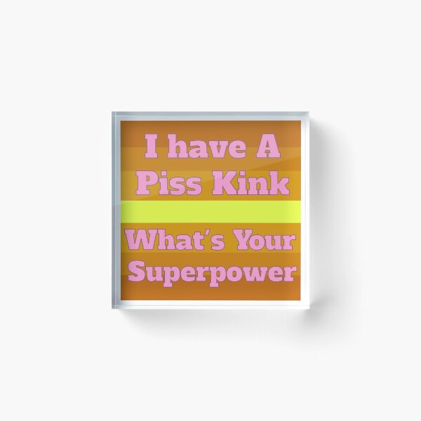 Artikelvorschau, Ich habe einen Piss-Kink, was ist deine Superkraft? entworfen und verkauft von Shibafire.