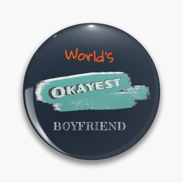 Item preview, Okayest Boyfriend designed and sold by Bratak.