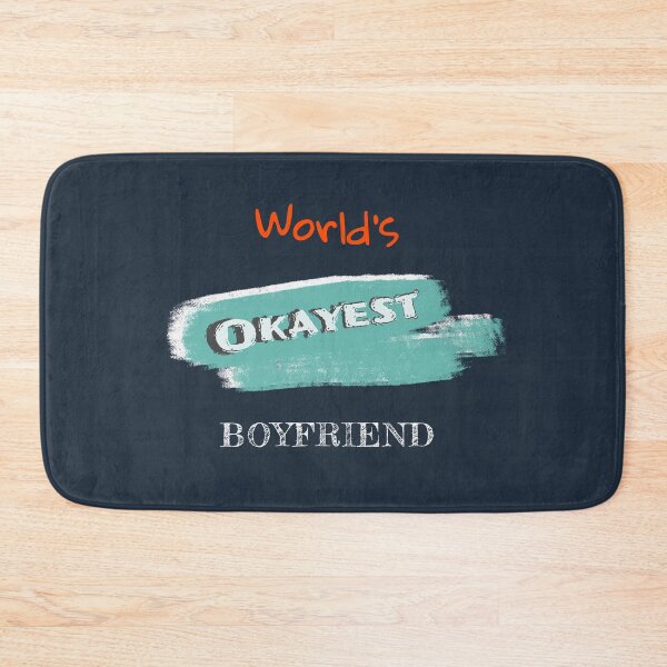 Item preview, Okayest Boyfriend designed and sold by Bratak.