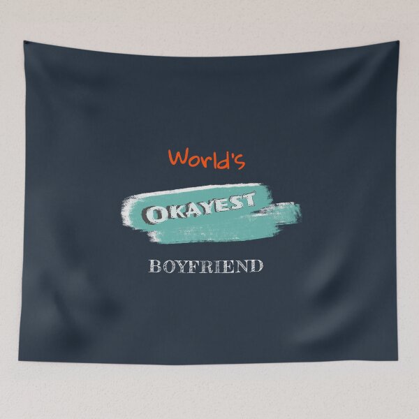 Item preview, Okayest Boyfriend designed and sold by Bratak.