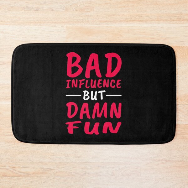 Item preview, Bad Influence But Damn Fun Cool Party Slogan designed and sold by sillyquestions.