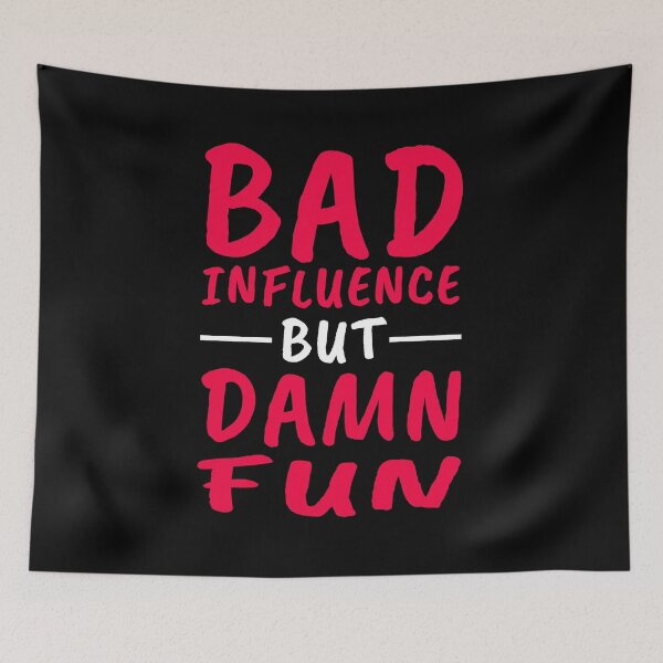 Item preview, Bad Influence But Damn Fun Cool Party Slogan designed and sold by sillyquestions.