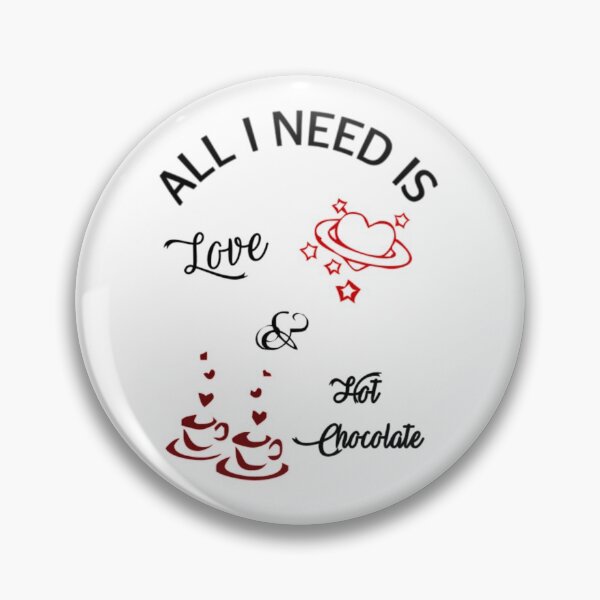 Item preview, All I need is Love and Hot Chocolate designed and sold by ActRightToday.