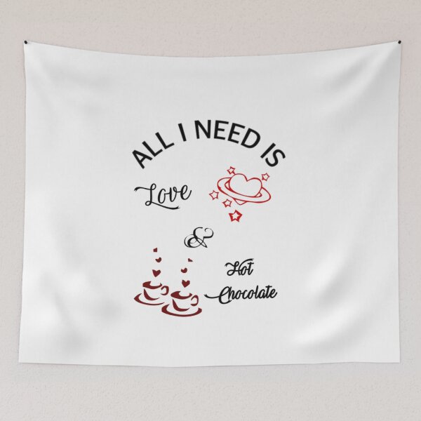 Item preview, All I need is Love and Hot Chocolate designed and sold by ActRightToday.