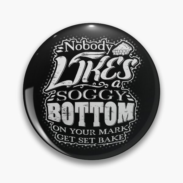 Item preview, Nobody likes a soggy bottom! On your mark, get set bake! designed and sold by Painatus.