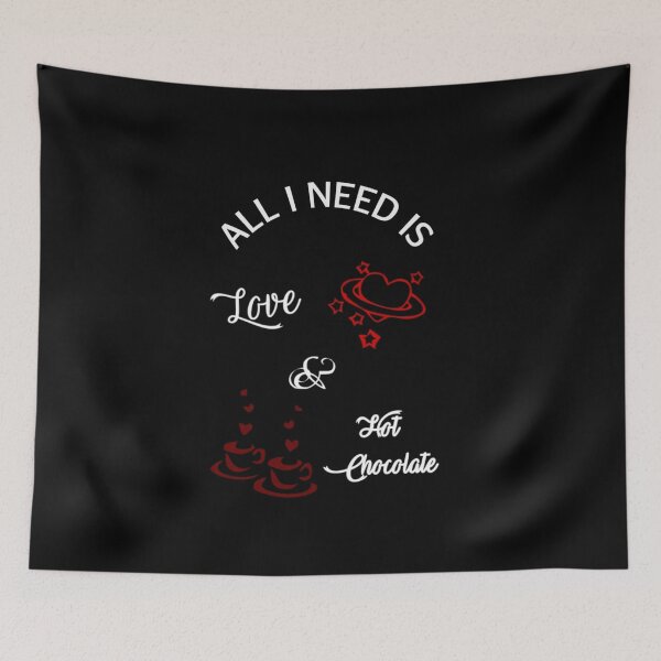 Item preview, All I need is Love and Hot Chocolate - BG designed and sold by ActRightToday.