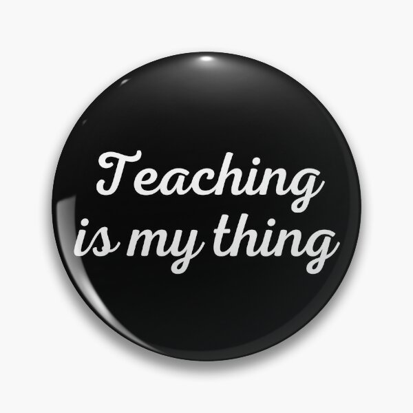 Item preview, Teaching Is My Thing designed and sold by SimpleUniverse.