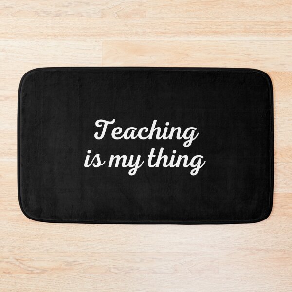 Item preview, Teaching Is My Thing designed and sold by SimpleUniverse.