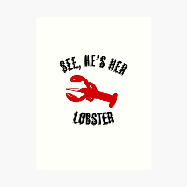 Hes Her Lobster Art Prints | Redbubble