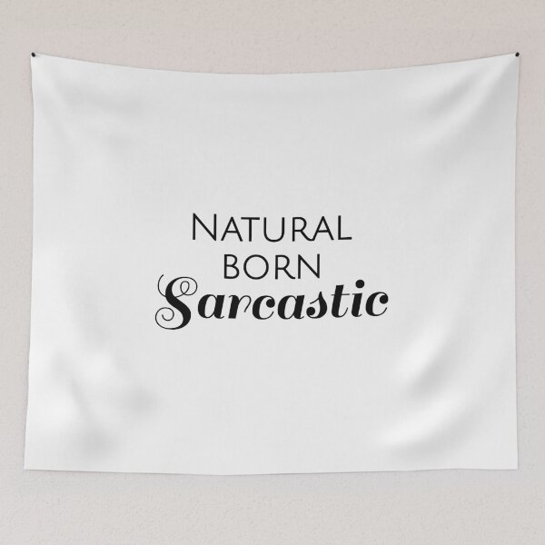 Item preview, Natural born sarcastic, Sarcasm quote, Cynic, Ironic designed and sold by cyhdesign.