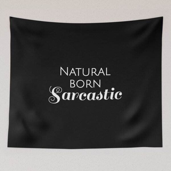 Item preview, Natural born sarcastic, Sarcasm quote, Cynic, Ironic designed and sold by cyhdesign.