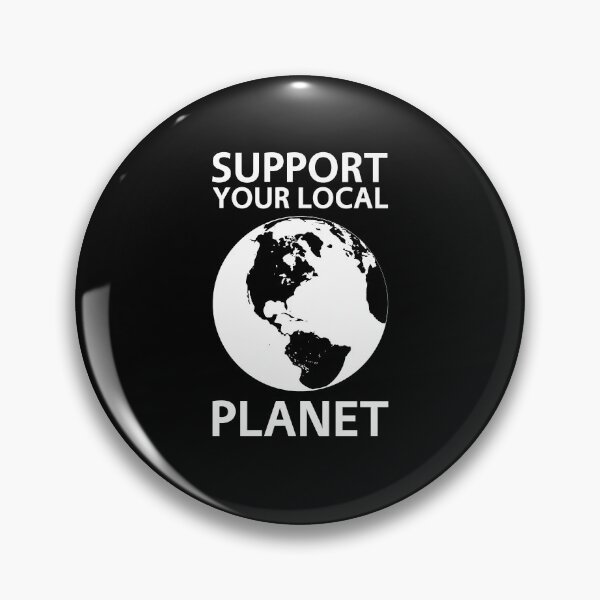 Item preview, Support Your Local Planet Earth Day Climate Change Ecology Environmental Activism designed and sold by sillyquestions.