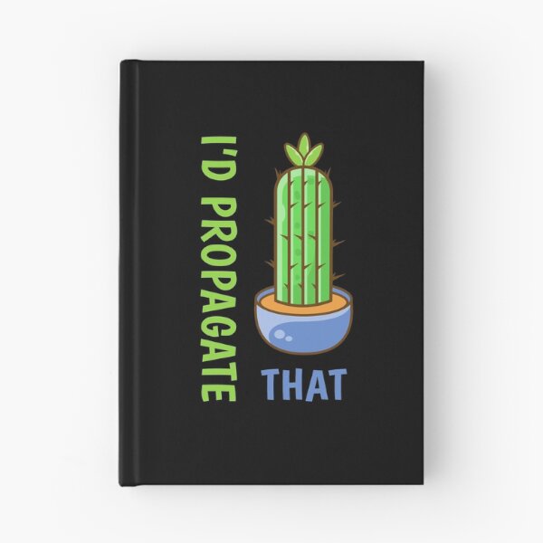Item preview, I'd Propagate That Funny Succulent Pun Plants Humor designed and sold by sillyquestions.