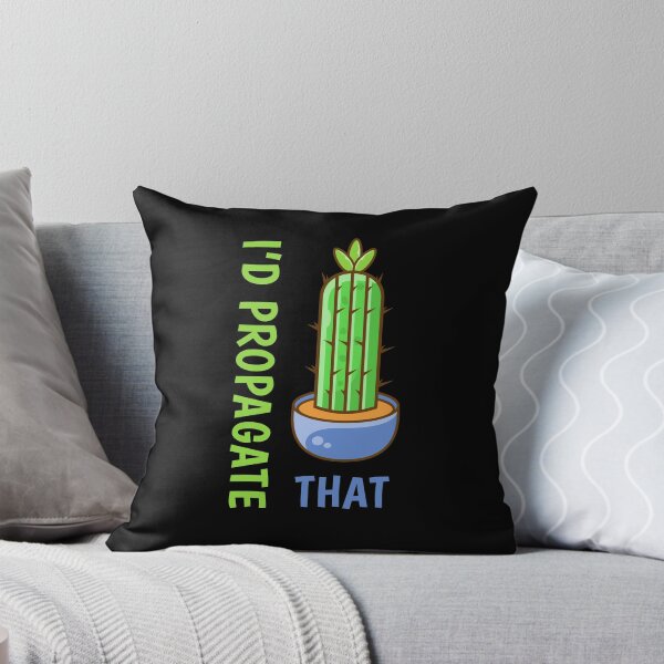 Item preview, I'd Propagate That Funny Succulent Pun Plants Humor designed and sold by sillyquestions.