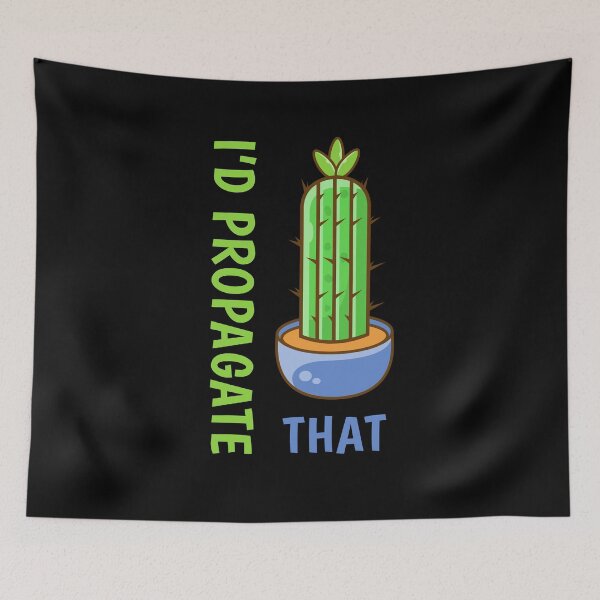 Item preview, I'd Propagate That Funny Succulent Pun Plants Humor designed and sold by sillyquestions.