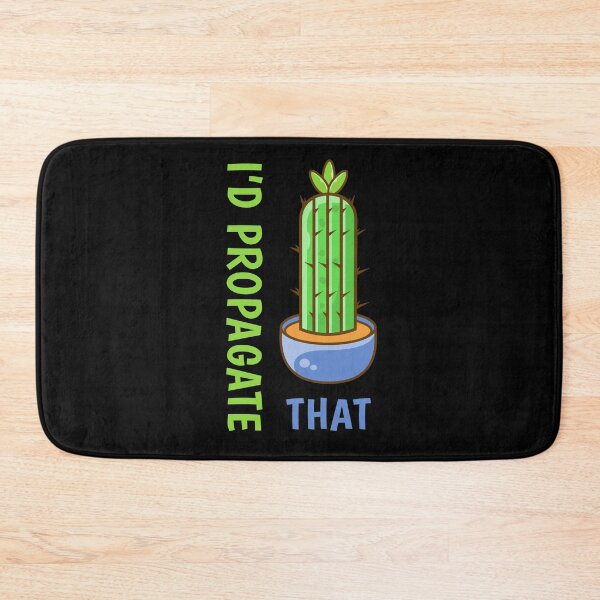 Item preview, I'd Propagate That Funny Succulent Pun Plants Humor designed and sold by sillyquestions.