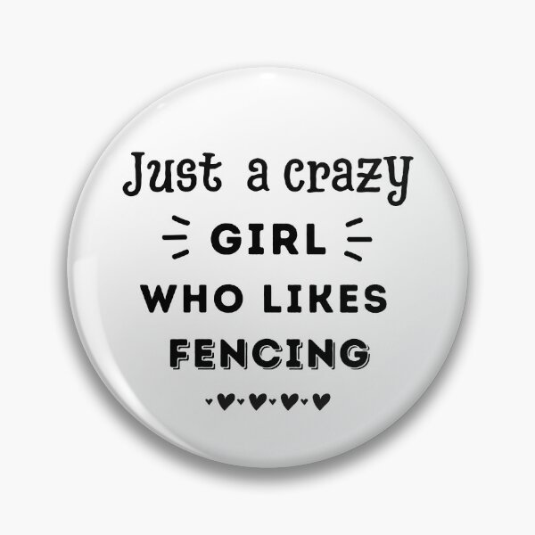 Item preview, Just a crazy girl who likes fencing designed and sold by TheGreenGoat.