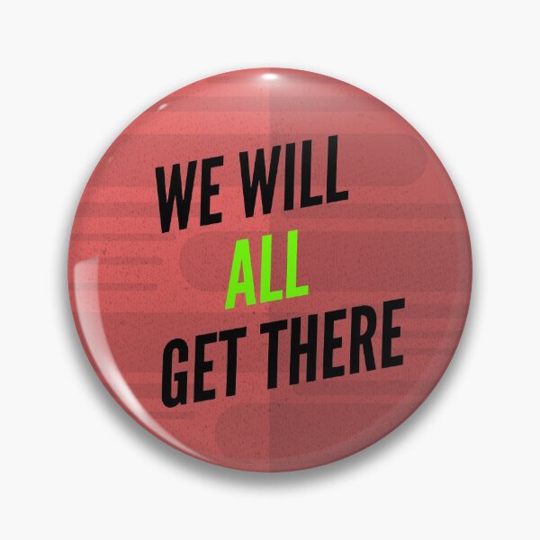 Item preview, We Will All Get There designed and sold by CoolHippoQuotes.