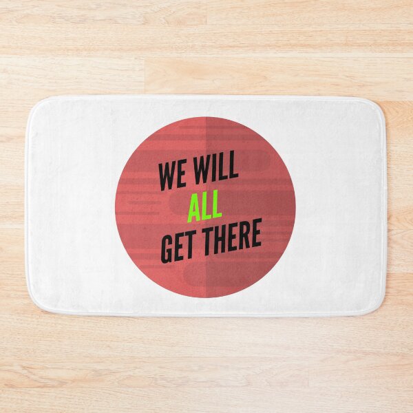 Item preview, We Will All Get There designed and sold by CoolHippoQuotes.