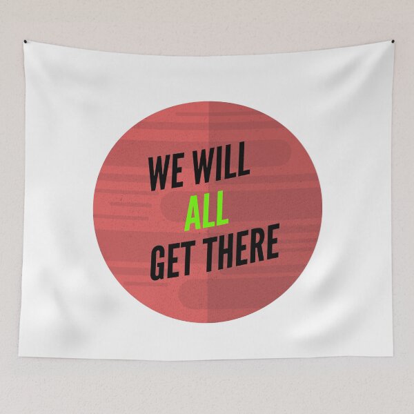 Item preview, We Will All Get There designed and sold by CoolHippoQuotes.